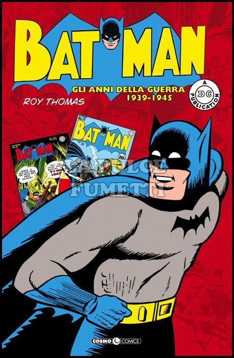 COSMO COMICS #    50 - BATMAN: GLI ANNI DELLA GUERRA - 1939 / 1945